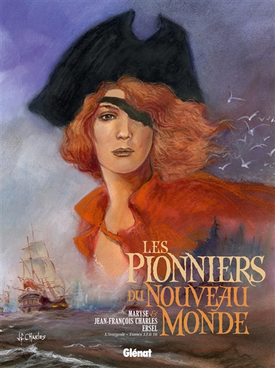 Les pionniers du Nouveau Monde: l'intégrale. Tomes 13 à 16