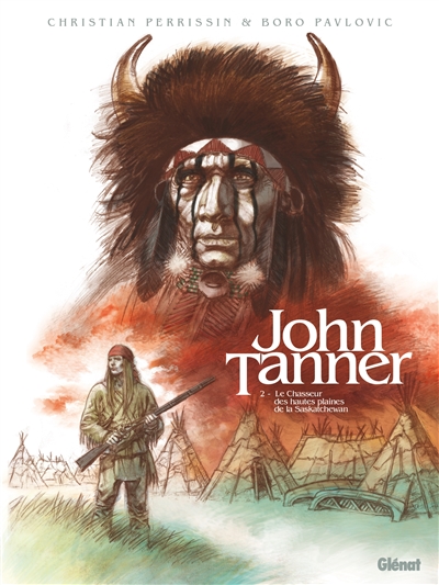 John Tanner - Tome 02 - Le chasseur des hautes plaines de la Saskatchewan
