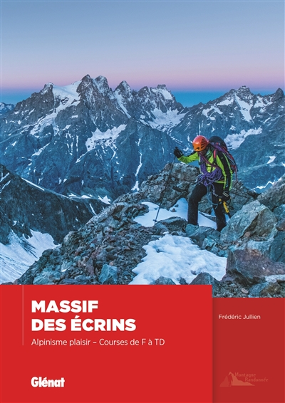 Massif des Ecrins: alpinisme plaisir: courses de F à TD