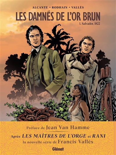 Les Damnés de l'or brun - Tome 01 - Salvador, 1822
