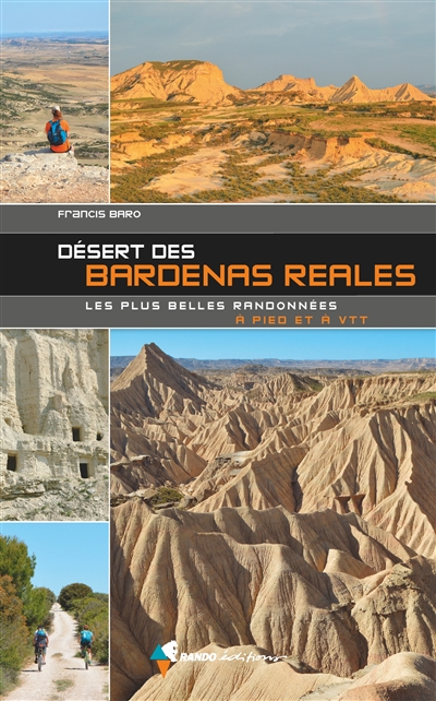 Désert des Bardenas Reales, les plus belles randonnées - 60 itinéraires à pied et VTT
