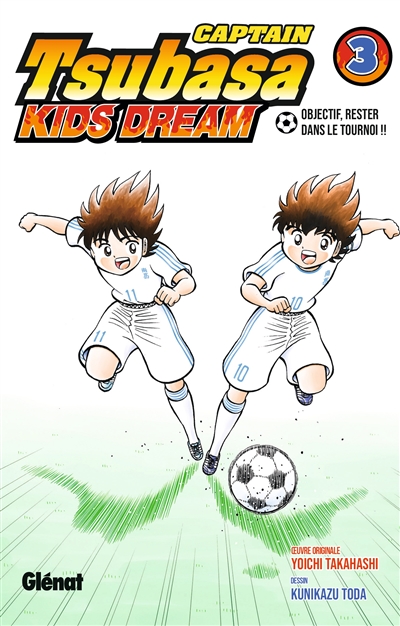 Captain Tsubasa: kids dream. Vol. 3. Objectif, rester dans le tournoi!!