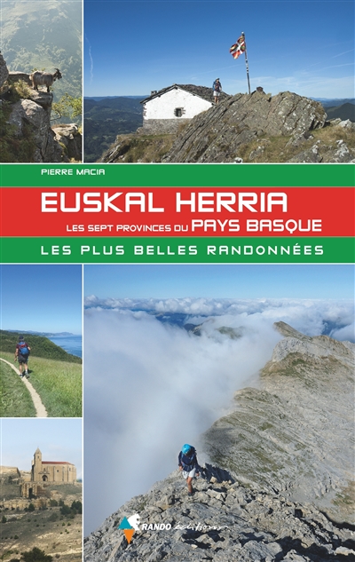 Euskal Herria: les sept provinces du Pays basque: les plus belles randonnées
