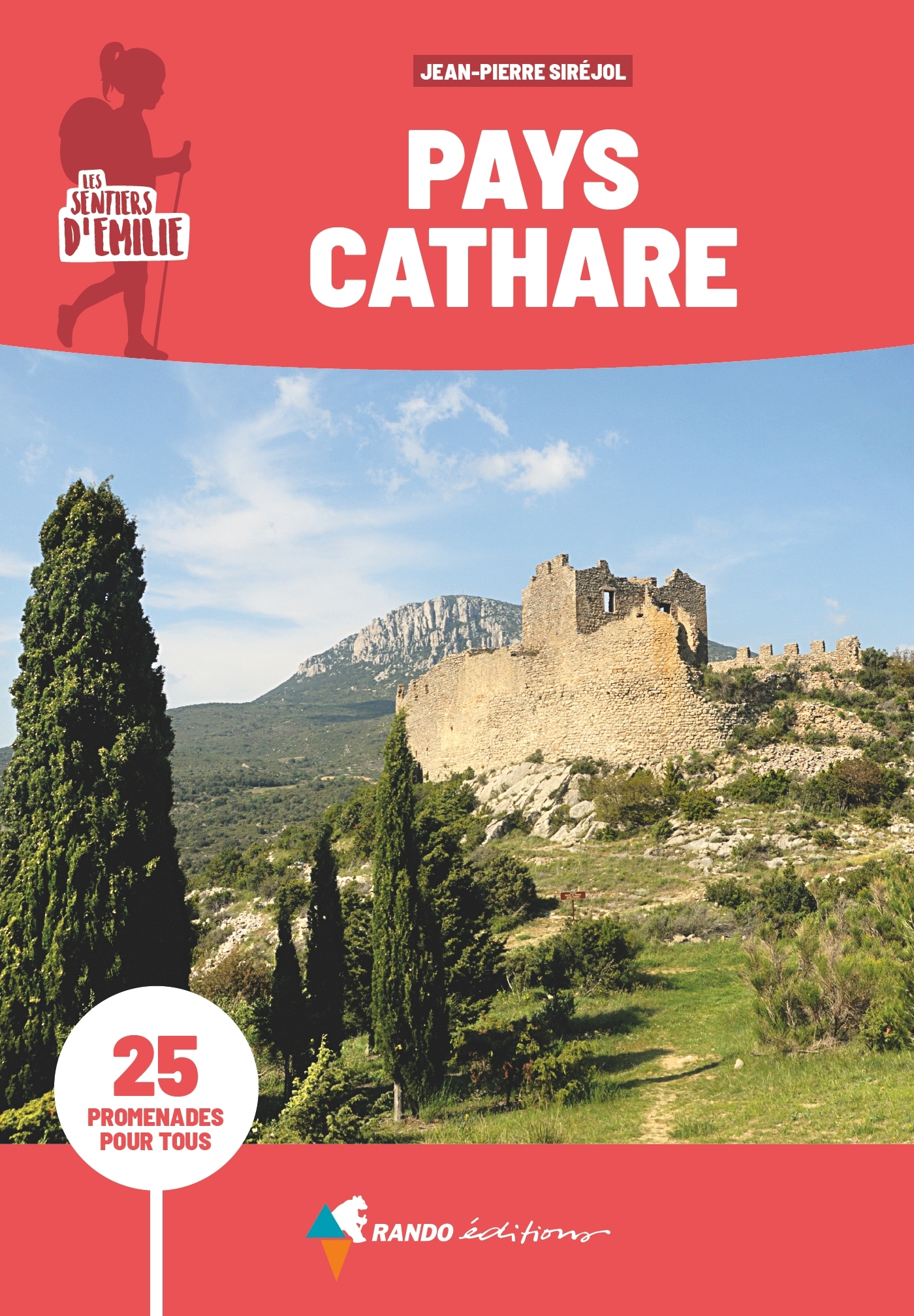 Les sentiers d'Emilie en pays cathare: 25 promenades pour tous
