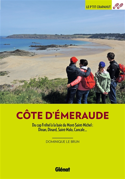 Côte d'Émeraude (2e ed) - Du cap Fréhel à la baie du Mont-Saint-Michel: Dinan, Dinard, Saint-Malo, Cancale...