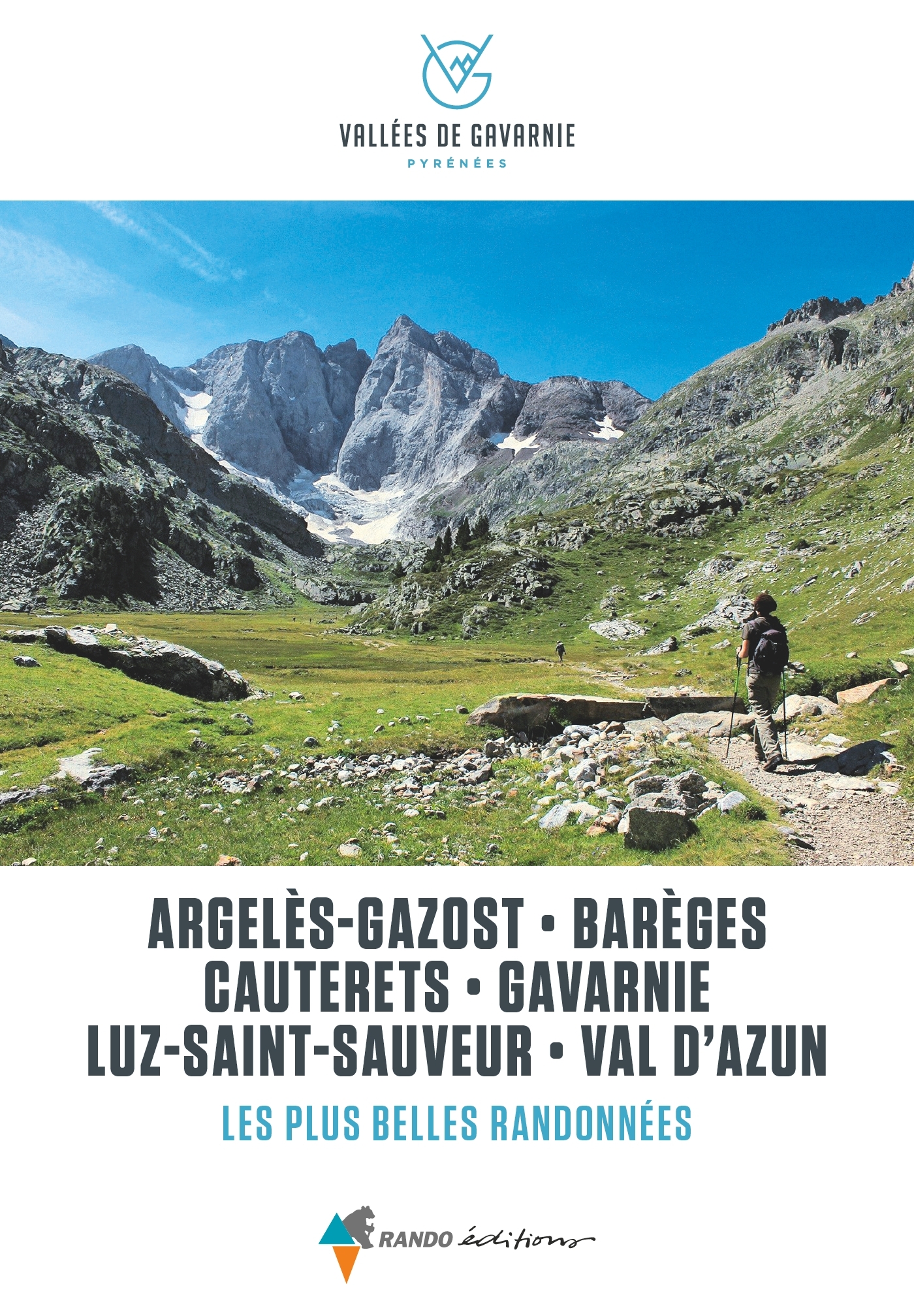 Vallées de Gavarnie, les plus belles balades et randonnées - Argelès-Gazost, Barèges, Cauterets, Gavarnie, Luz-Saint-Sauveur, Val d'Azun