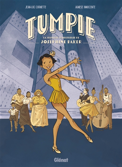 Tumpie - La Jeunesse tumultueuse de Joséphine Baker - La Jeunesse tumultueuse de Joséphine Baker