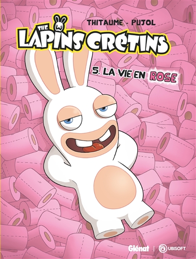 The Lapins Crétins - Tome 05 - La Vie en rose