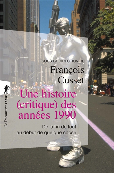 Une histoire (critique) des années 1990: de la fin de tout au début de quelque chose