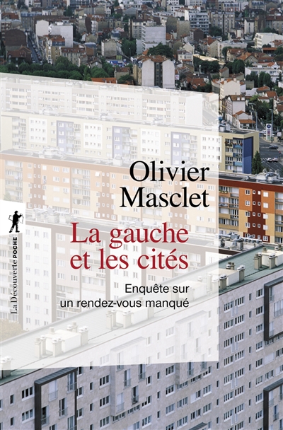 La gauche et les cités: enquête sur un rendez-vous manqué