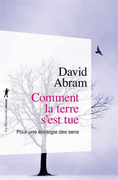 Comment la terre s'est tue: pour une écologie des sens