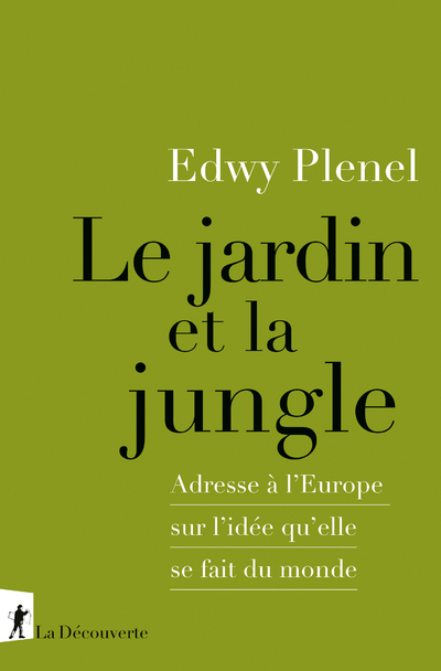 Le jardin et la jungle: adresse à l'Europe sur l'idée qu'elle se fait du monde