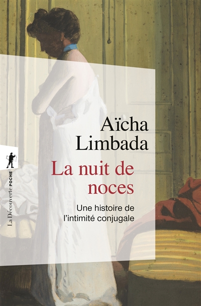 La nuit de noces: une histoire de l'intimité conjugale