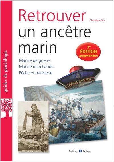 Retrouver un ancêtre marin: marine de guerre, marine marchande, pêche et batellerie