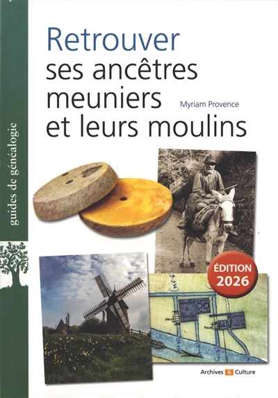 Retrouver ses ancêtres meuniers et leurs moulins