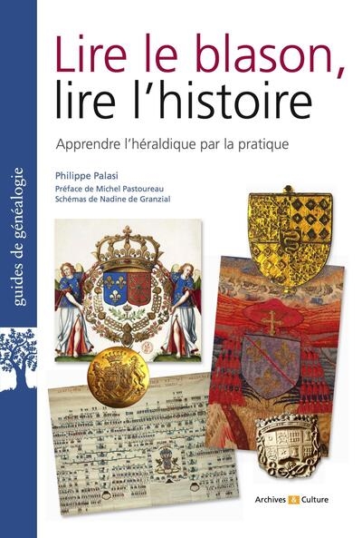 Lire le blason, lire l'histoire: apprendre l'héraldique par la pratique