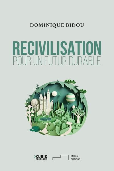 Recivilisation: pour un futur durable