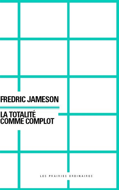 La totalité comme complot: conspiration et paranoïa dans l'imaginaire contemporain