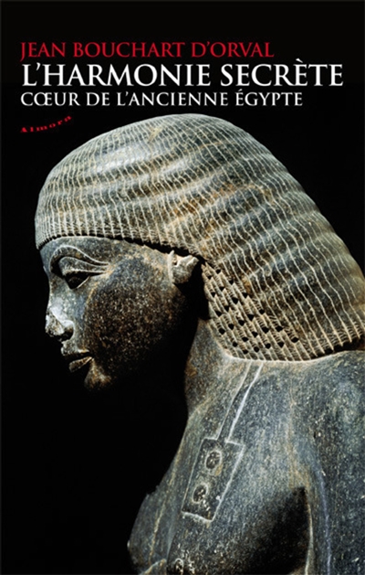 L'harmonie secrète: coeur de l'ancienne Egypte