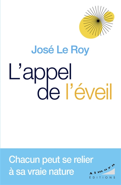 L'appel de l'éveil: chacun peut se relier à sa vraie nature