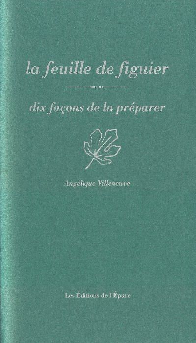 La feuille de figuier: dix façons de la préparer