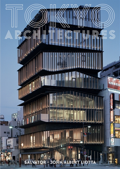 TOKYO ARCHITECTURES - Guide de l'architecture moderne de tokyo