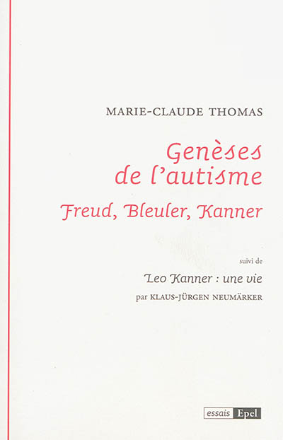 Geneses de l'autisme, freud, bleuler, kanner