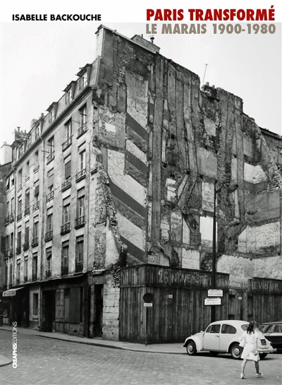 Paris transformé: le Marais, 1900-1980: de l'îlot insalubre au secteur sauvegardé