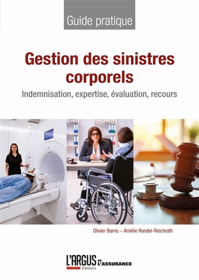 Gestion des sinistres corporels - Indemnisation, expertise, évaluation, recours