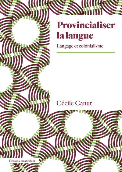 Provincialiser la langue: langage et colonialisme