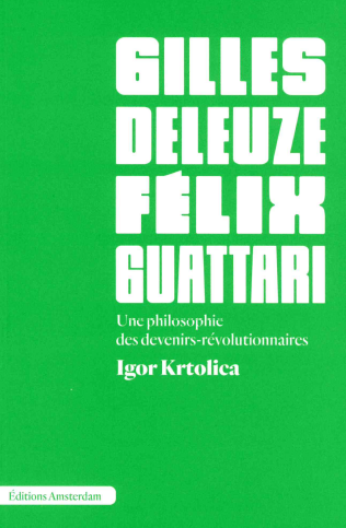 Gilles Deleuze et Félix Guattari: une philosophie des devenirs-révolutionnaires