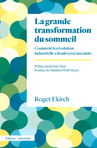 La grande transformation du sommeil: comment la révolution industrielle a bouleversé nos nuits