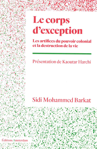 Le corps d'exception: les artifices du pouvoir colonial et la destruction de la vie