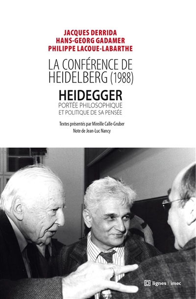 La conférence de Heidelberg: Heidegger, portée philosophique et politique de sa pensée: rencontre-débat de Heidelberg, 5 et 6 février 1988
