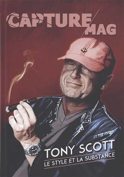 Capture Mag, n° 4. Tony Scott: le style et la substance