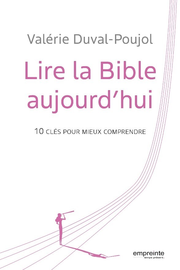 Lire la Bible aujourd'hui: 10 clés pour mieux comprendre
