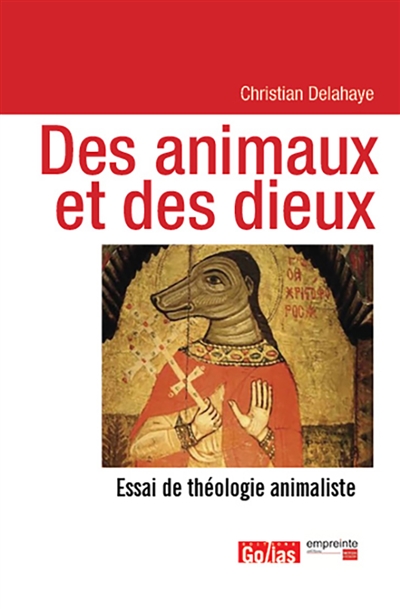 Des animaux et des dieux: essai de théologie animaliste