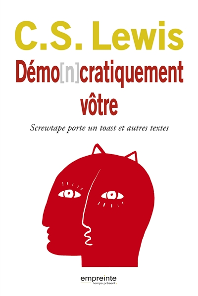Démo(n)cratiquement vôtre: Screwtape porte un toast... et autres textes