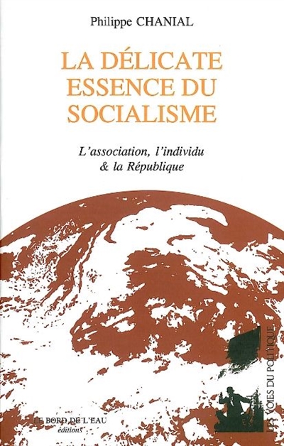 La délicate essence du socialisme: l'association, l'individu & la République