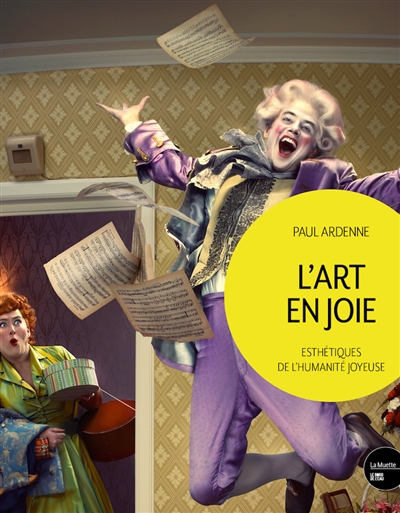 L'art en joie: esthétiques de l'humanité joyeuse