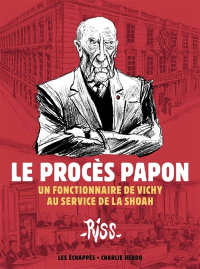 Le procès Papon: un fonctionnaire de Vichy au service de la Shoah