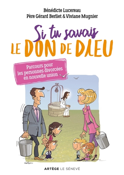 Si tu savais le don de Dieu: parcours pour les personnes divorcées en nouvelle union