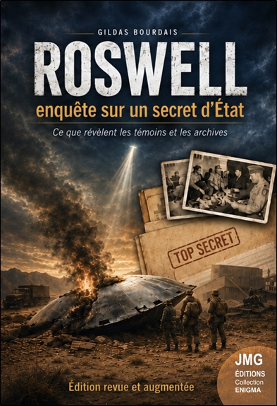 Roswell: enquête sur un secret d'Etat: ce que révèlent les témoins et les archives