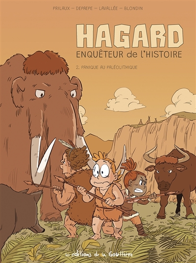 Hagard, enquêteur de l'Histoire - Tome 2 - Panique au Paléolithique