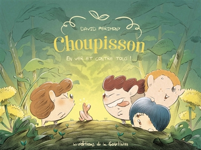 Choupisson - Tome 2 - En ver et contre tous!