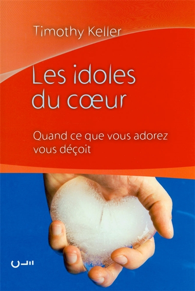 Les idoles du coeur: quand ce que vous adorez vous déçoit