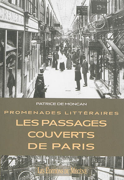 Les passages couverts de Paris: promenades littéraires: anthologie