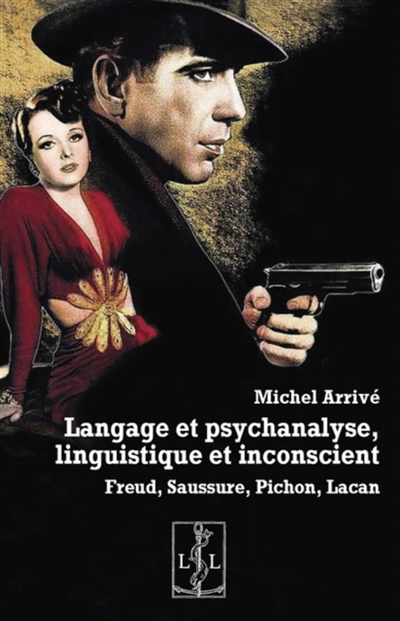 Langage et psychanalyse, linguistique et inconscient: Freud, Saussure, Pichon, Lacan