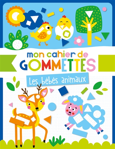 Mon cahier de gommettes - Les bébés animaux