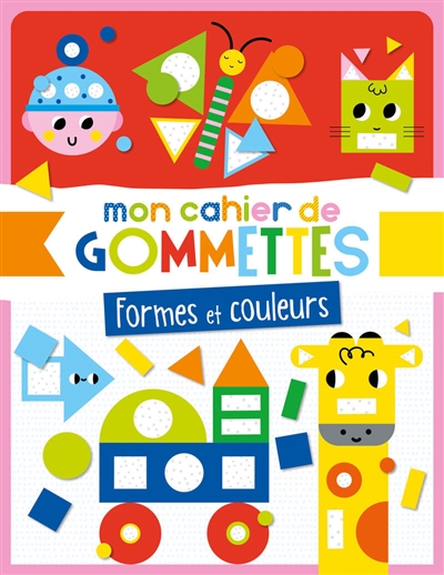 Formes et couleurs: colle les gommettes aux emplacements prévus en respectant les couleurs